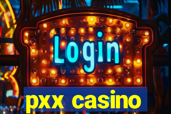 pxx casino